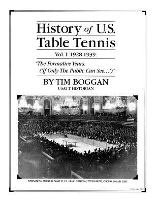 History of U.S. Table Tennis Volume 1 - Boggan, Tim