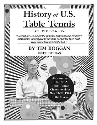 History of U.S. Table Tennis Volume 7 - Boggan, Tim