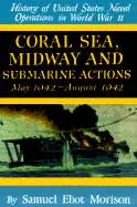 History of United States Naval Operations in World War II: Coral Sea, Midway and Submarine Actions May 1942 - August 1942 - Morison, Samuel Eliot