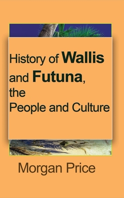 History of Wallis and Futuna, the People and Culture: Information tourism - Price, Morgan