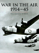 History of Warfare: War in the Air 1914-45