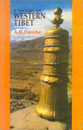 History of Western Tibet: One of the Unknown Empires with Maps & Illustrations - Francke, A. H.