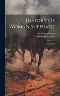 History Of Woman Suffrage: 1861-1876