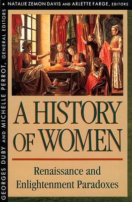 History of Women in the West - Davis, Natalie Zemon (Editor), and Farge, Arlette (Editor), and Goldhammer, Arthur, Mr. (Translated by)