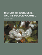 History of Worcester and Its People; Volume 2