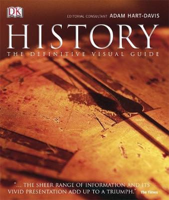 History: The Definitive Visual Guide: From the Dawn of Civilization to the Present Day - Hart-Davis, Adam