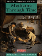 History Through Sources: Medicine Through Time    (Cased)