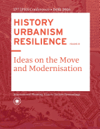 History Urbanism Resilience Volume 01: Ideas on the Move and Modernisation