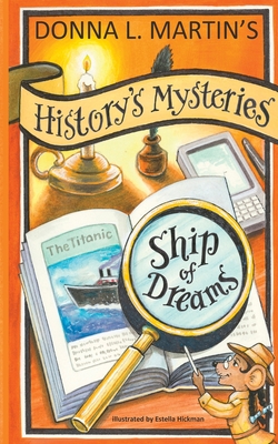 History's Mysteries: Ship of Dreams - Martin, Donna L