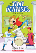 Hit a Home Run! (Tiny Geniuses #3): Volume 3