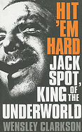 Hit 'em Hard: Jack Spot, King of the Underworld