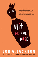 Hit on the House: Detective Sergeant Mulheisen Mysteries