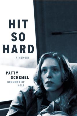 Hit So Hard: A Memoir - Schemel, Patty