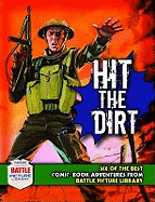 Hit the Dirt!: Six Heroic Combat Adventures from "Battle Picture Library"