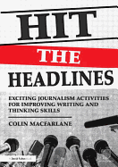 Hit the Headlines: Exciting Journalism Activities for Improving Writing and Thinking Skills