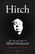 Hitch: The Life and Times of Alfred Hitchcock
