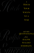 Hitch Your Wagon to a Star: And Other Quotations from Ralph Waldo Emerson