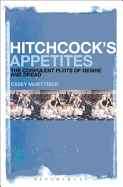 Hitchcock's Appetites: The Corpulent Plots of Desire and Dread