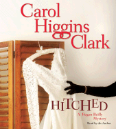Hitched - Clark, Carol Higgins (Read by)