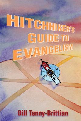 Hitchhiker's Guide to Evangelism - Tenny-Brittian, William, Rev.