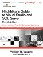 Hitchhiker's Guide to Visual Studio and SQL Server: Best Practice Architectures and Examples