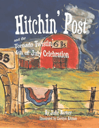 Hitchin' Post and the Tornado Twistin' 4th of July Celebration: Volume 2