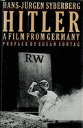 "Hitler": A Film from Germany - Syberberg, Hans-Jurgen, and Neugroschel, J. (Translated by)