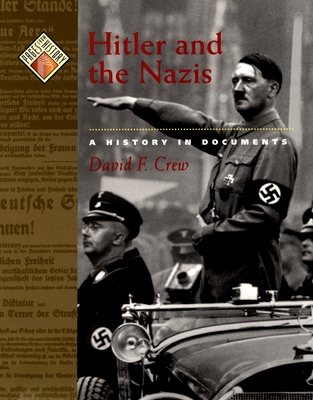 Hitler and the Nazis: A History in Documents - Crew, David F