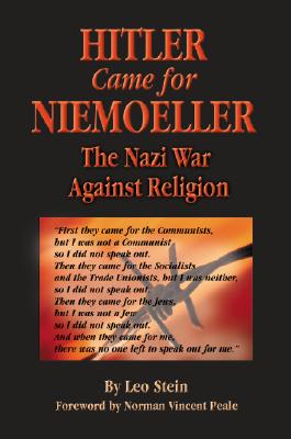 Hitler Came for Niemoeller: The Nazi War Against Religion - Stein, Leo, and Peale, Norman, Dr. (Foreword by)