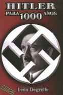 Hitler Para 1000 Anos - Degrelle, Leon, and Skorzeny, Otto (Prologue by)