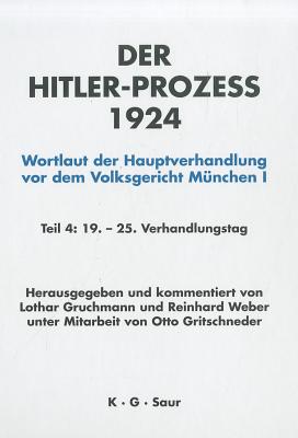 Hitler-Proze? 1924 Tl.4 - Gruchmann, Lothar (Editor), and Weber, Reinhard (Editor), and Gritschneder, Otto (Editor)