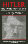 Hitler: The Pathology of Evil