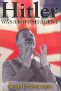 Hitler Was a British Agent - Hallett, Greg Joseph, and Spymaster, The