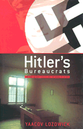 Hitler's Bureaucrats: The Nazi Security Police and the Banality of Evil