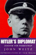 Hitler's Diplomat: Joachim von Ribbentrop