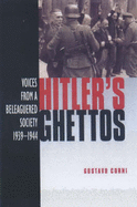 Hitler's Ghettos: Voices from a Beleaguered Society 1939-1944