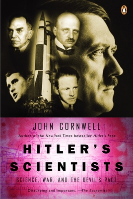 Hitler's Scientists: Science, War, and the Devil's Pact - Cornwell, John