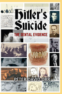 Hitler's Suicide: The Dental Evidence