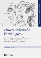 Hitlers voelkische Vorkaempfer: Die Entwicklung nationalsozialistischer Kultur- und Rassenpolitik in der Baum-Frick-Regierung 1930-1931
