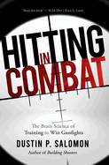 Hitting in Combat: The Brain Science of Training to Win Gunfights