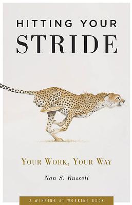 Hitting Your Stride: Your Work, Your Way - Russell, Nan S