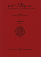 Hittite Dictionary of the Oriental Institute of the University of Chicago Volume P, Fascicle 1 (Pa- To Para)