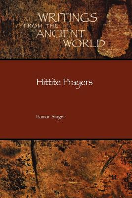 Hittite Prayers - Singer, Itamar