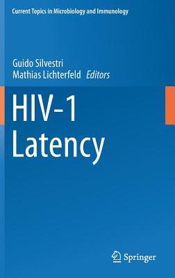 Hiv-1 Latency - Silvestri, Guido (Editor), and Lichterfeld, Mathias (Editor)