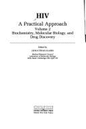 HIV: A Practical Approachvolume 2: Biochemistry, Molecular Biology, and Drug Discovery