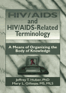 HIV/AIDS and HIV/AIDS-Related Terminology: A Means of Organizing the Body of Knowledge