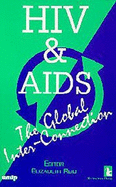 HIV AIDS Global Interconnect PB - Reid, Elizabeth (Editor)