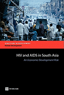 HIV and AIDS in South Asia: An Economic Development Risk