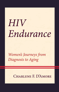 HIV Endurance: Women's Journeys from Diagnosis to Aging