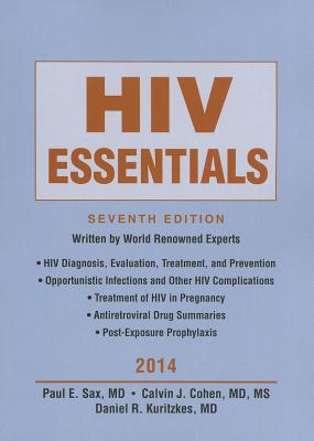 HIV Essentials 2014 - Sax, Paul E, and Cohen, Calvin J, and Kuritzkes, Daniel R